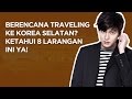 8 Fakta & Larangan di Korea Selatan yang Wajib Kamu Tahu Sebelum Traveling ke Sana • Reservasi Vlog