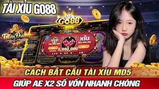 Go88 2025 | Cách Bắt Cầu Tài Xỉu Go88 Theo Thuật Toán Mới Nhất 2025 | Link Tải Go88 - Tải Go88 2025