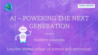 AI-Powering the next generation | Hosted by Pantech \u0026 Lourdes Matha college of science \u0026 technology