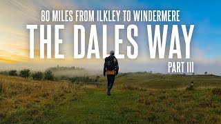 A Fantastic End to an Incredible Adventure | The Dales Way - Part Three | Rob's Walks