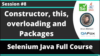Selenium Java Training - Session 8 - Java (Part 6) - Constructors, this , Overloading and Packages