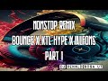 NONSTOP REMIX BOUNCE X KTL HYPE X ALFONS PART 1 (DJ RENALD ROSA-UT)