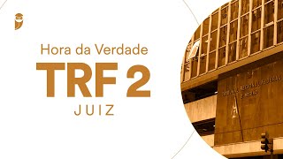 Curso Hora da Verdade: TRF 2 (Juiz) - Direito Internacional público e Privado