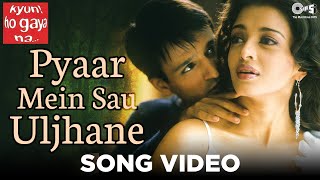 Pyaar Mein Sau Uljhane Song Video - Kyun Ho Gaya Na | Aishwarya Rai & Vivek Oberoi |