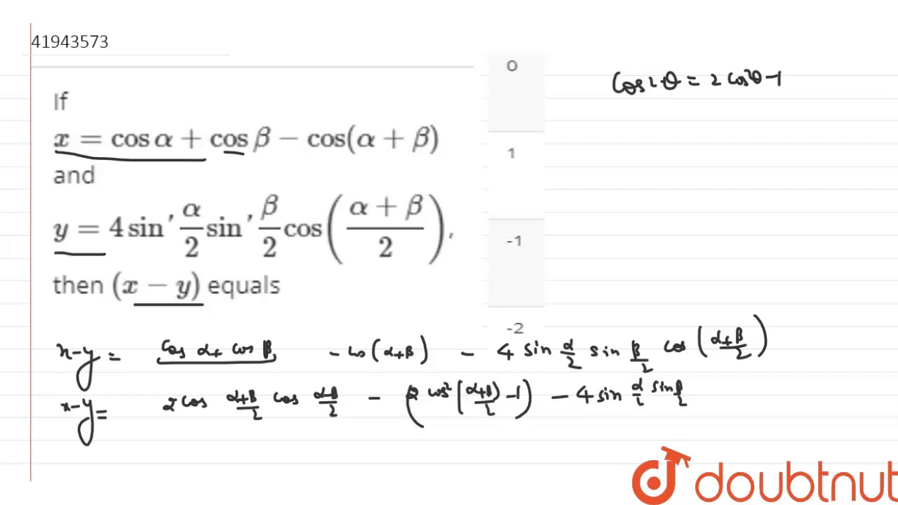 If `x = Cos Alpha + Cos Beta - Cos(alpha +beta)` And `y = 4 Sin '(alpha ...