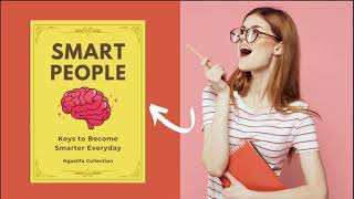 Smart People - Keys to Become Smarter Everyday