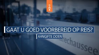 Goed voorbereid op reis: aangifte doen