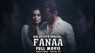 Fanaa (فنا) | Full Movie | Wahaj Ali And Amar Khan | A Romantic Love Story | C4B1G