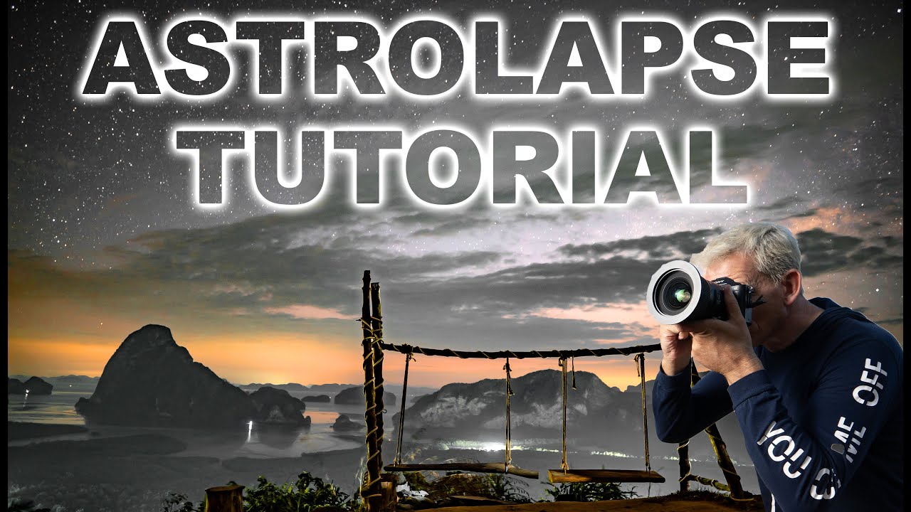 Astrolapse Photography Tutorial Youtube