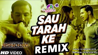 Sau tarah ke remix | Dishoom | DJ UD&Jowin X DJ SB & VDJ DH Style