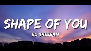 Ed Sheeran - Shape Of You Lyrics🍀