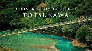 十津川 と 谷瀬の吊り橋 │ Totsukawa River runs through Totsukawa village , Nara