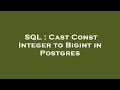 SQL : Cast Const Integer to Bigint in Postgres