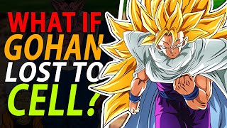What If GOHAN Lost to CELL? | Dragon Ball Z