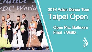 世界職業摩登決賽 / 華爾滋 Waltz - 2016 國標舞亞巡賽台北站 Asian Dance Tour Taipei Open