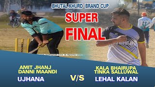 Ujhana (Amit Jhanj \u0026 Danny Maandi) VS Lehal Kalan (Kala Bhairupa \u0026 Tinka Salluwal) Super Final Match