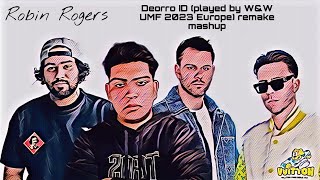 Deorro ID (Played by W&W UMF Europe 2023) Robin Rogers Mashup remake