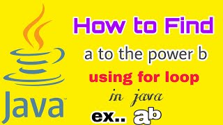 How to find a to the power b using for loop in java || how to write code #codingwithashish#java