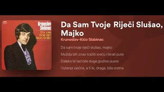 Krunoslav Kićo Slabinac - Da sam tvoje riječi slušao, majko (Lyric Video, 1976)