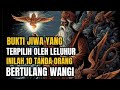 JIWA YANG TERPILIH LELUHUR !! 10 TANDA ORANG YANG BERTULANG WANGI.