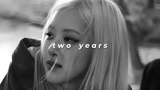 rosé - two years (slowed + reverb)