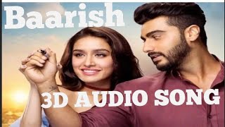 Baarish - Atif Aslam (Half Girlfriend) 3d audio songs mp3 use headphone
