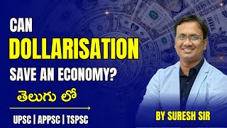 Everyday Economy : Can Dollarisation save an Economy? | Explained by Suresh Sir | UPSC |