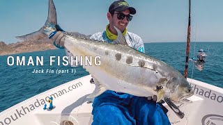 Fishing in Oman 2019 - Jack Fin team ( Part 1 )