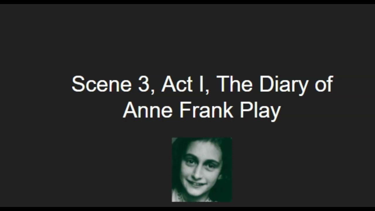 Scene 3, Act I, The Diary Of Anne Frank Play - YouTube