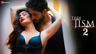 Tere Jism 2 | Latest Hot Romantic Hindi Song | Altaaf Sayyed | Kangna Sharma | Hindi Love Song
