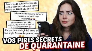 JE RÉVÈLE VOS PIRES SECRETS DE QUARANTAINE