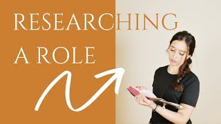 Researching A Role | Connecting With Your Character