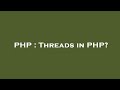 PHP : Threads in PHP?