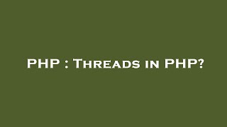 PHP : Threads in PHP?