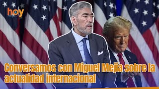 Conversamos con Miguel Mejía sobre la actualidad internacional.