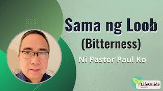 Sama ng Loob (Bitterness) Tagalog Sermon Message