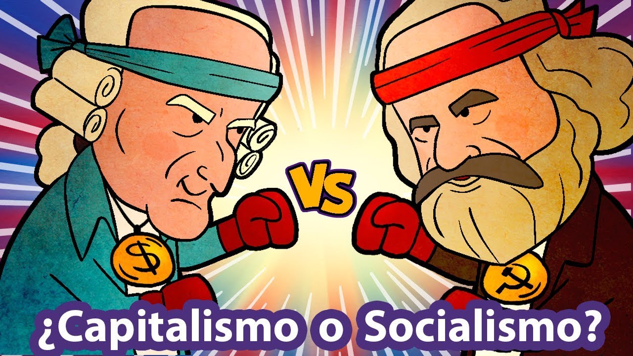Capitalismo O Socialismo Youtube