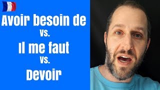 Intermediate French - Avoir Besoin De Vs Il Me Faut Vs Devoir