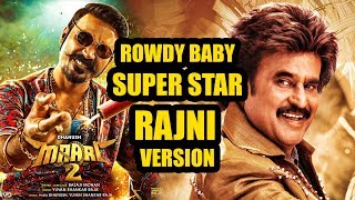 Maari 2 - Rowdy Baby (Rajini Version) | Dhanush, Sai Pallavi | Yuvan Shankar Raja | Balaji Mohan