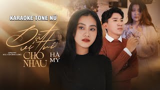 KARAOKE TONE NỮ | ĐẶT VỊ TRÍ CHO NHAU - HÀ MY X NGUYỄN ĐÌNH LONG X V2T MEDIA