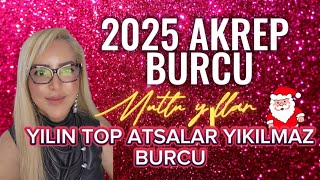 2025 AKREP VE YÜKSELEN AKREP BURCU | GERÇEKTEN BU YIL YÜZÜ GÜLEN OLACAKSINIZ.