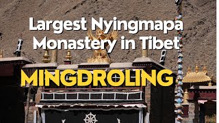 The Largest Nyingmapa Monastery in Tibet Autonomous Region- Mingdroling Monastery