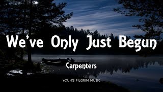 Carpenters - We've Only Just Begun (Lyrics)