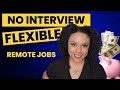 Part Time, Flexible No Interview Remote Jobs 2024!