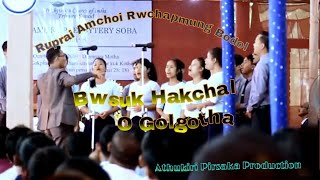 Kokborok Gospel Song - Bwsuk Hakchal O Golgotha + Oh Subrai || Ruprai Pastor Amchoi Rwchapmung Bodol