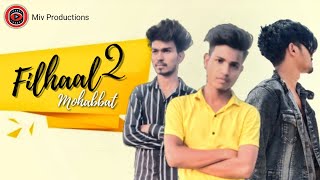 Filhaal2 Mohabbat song | Akshay Kumar Ft Nupur Sanon | Ammy Virk | BPraak | Jaani | Arvindr Khaira