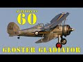 Aviation in 60! Gloster Gladiator