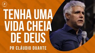 Pr Cláudio Duarte - TENHA UMA VIDA CHEIA DE DEUS