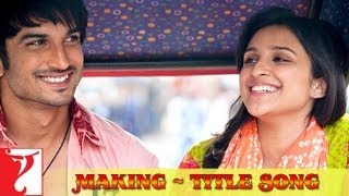 Making Of The Song - Shuddh Desi Romance Title | Sushant Singh Rajput | Parineeti Chopra
