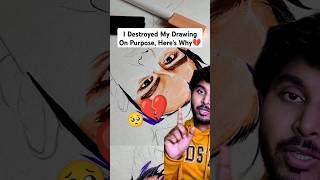 I Destroyed My Drawing On Purpose Here's Why💔😓